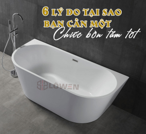 Lý do bạn cần một chiếc bồn tắm tốt