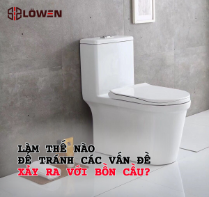 Làm thế nào để tránh các vấn đề xảy ra với bồn cầu