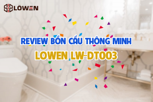 Review bồn cầu thông minh LOWEN LW-DT003