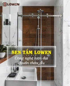 Sen tắm LOWEN - Công nghệ hiện đại chuẩn châu Âu